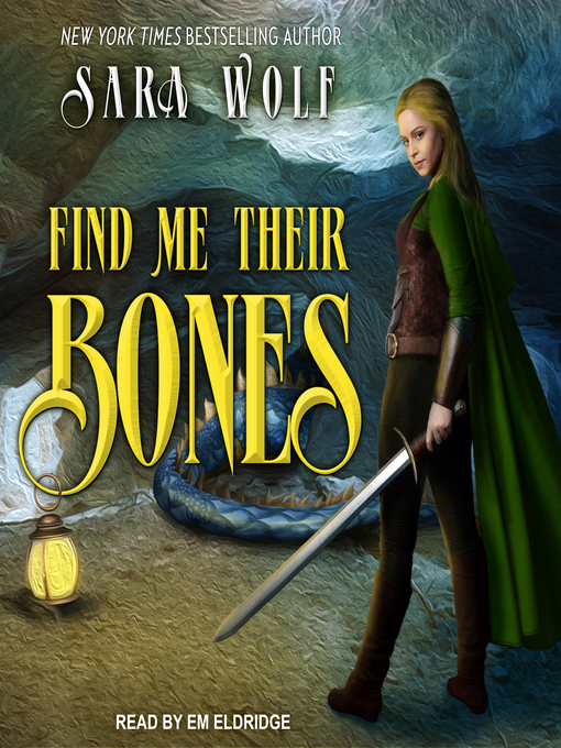 Title details for Find Me Their Bones by Sara Wolf - Available